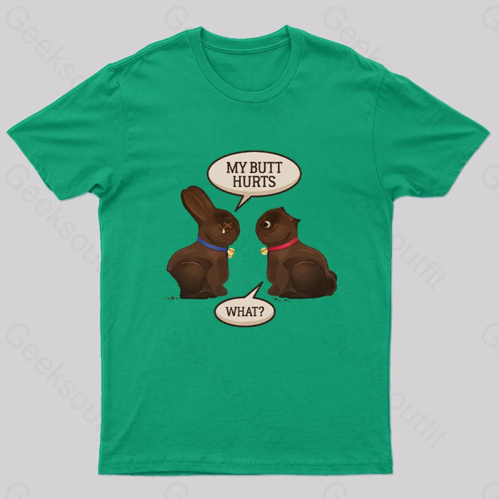 Funny My Butt Hurts Geek T-Shirt