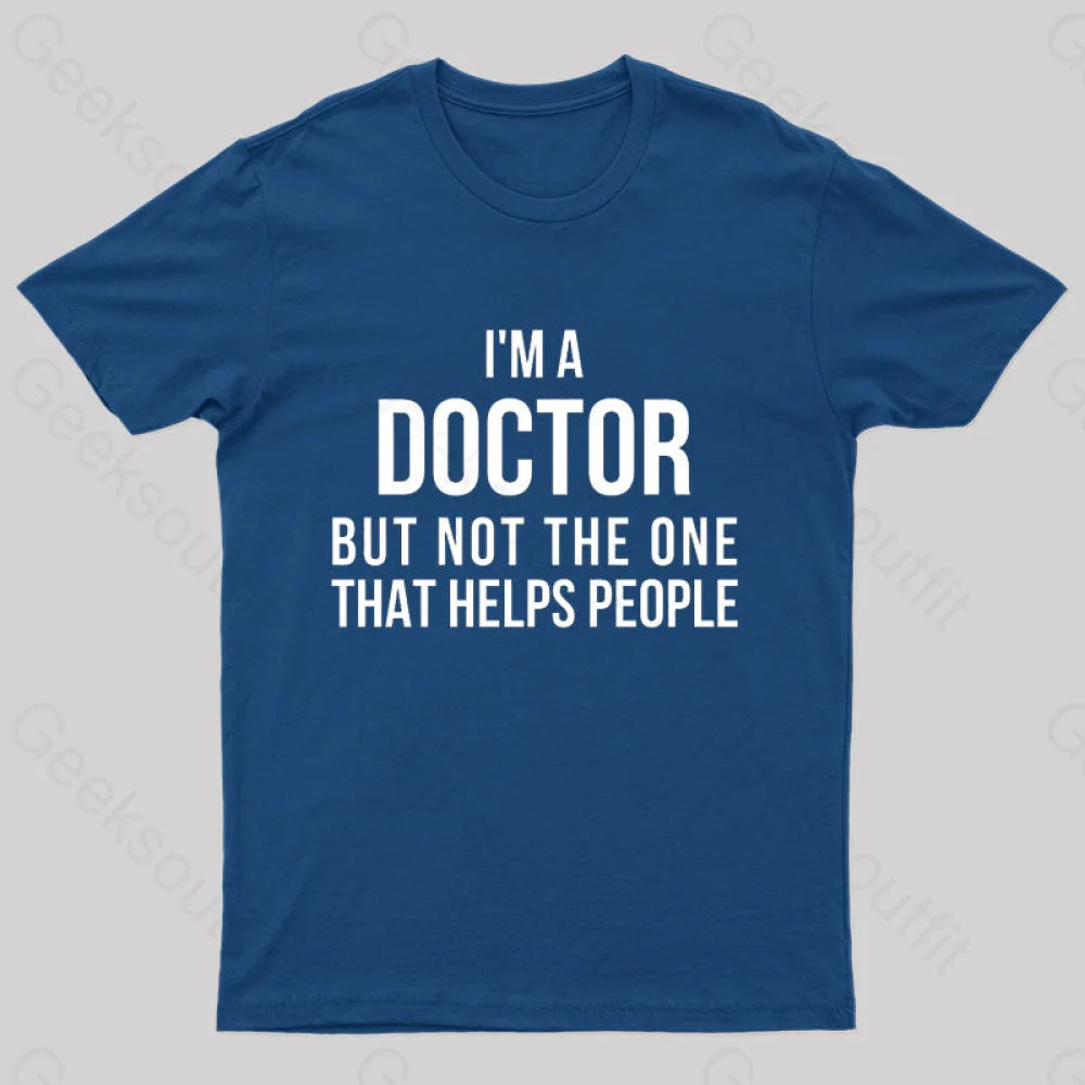 Funny Phd Doctorate I'm a Doctor T-Shirt