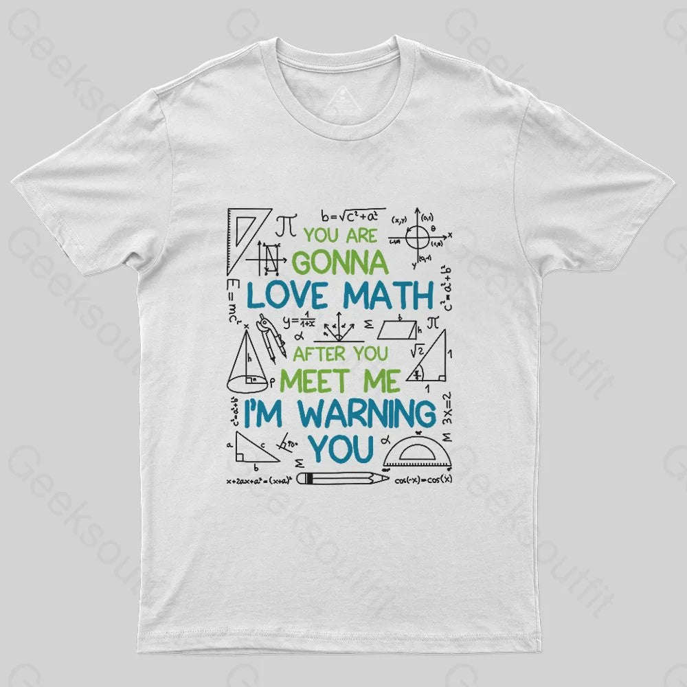 You Are Gonna Love Math T-Shirt